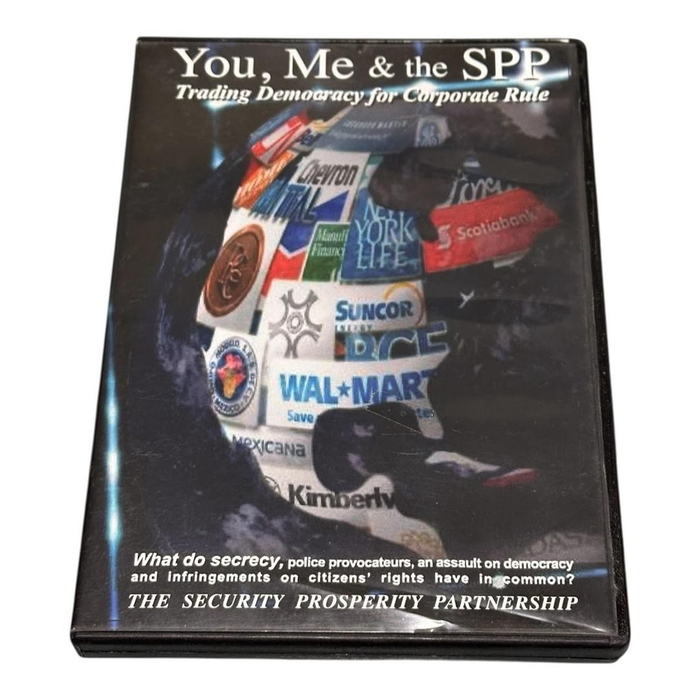 You, Me and the SPP DVD Paul Manly Trading Democracy for Corporate Rule 2009